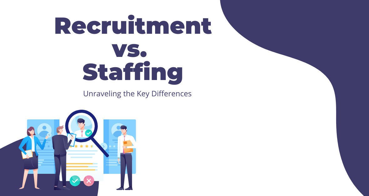 Recruitment vs. Staffing